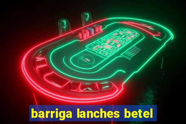 barriga lanches betel